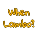 When lambo?