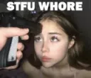 stfu whore