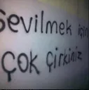 sevilmek için çok çirkiniz