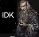 idk