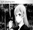 quit playin bro