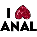 I love anal