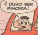 é duro ser minoria
