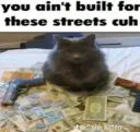 You aint built fo this street