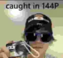 caught in 144p