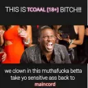THIS IS TCOAAL [18+] BITCH!!!!