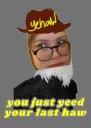 Yeed your last haw