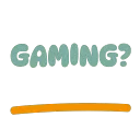 Gaming?