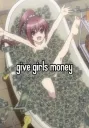 Give Girls Money 