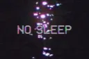 No Sleep