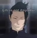 Life is not Daijoubu