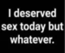 V | I deserved sex today