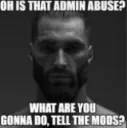 Admin Abuse?