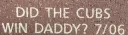 Did the Cubs win daddy?