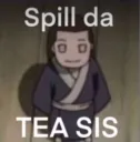 spill da tea sis
