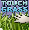 Touch some grass!