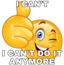 cant do it anymore