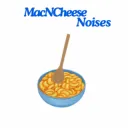 Mac n cheese noises