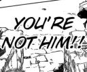 You're not him