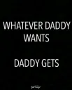 WTV DADDY WANTS DADDY GETS
