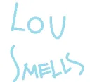 lou smells