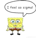 I feel sigma