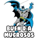 Buen dia mugrosos