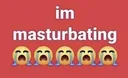 im masturbating 