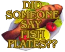 fish plates?