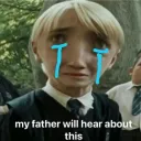 My Father will hear about this