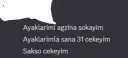 Ayaklarımı Ağzına Sokarım