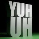 Yuh uh