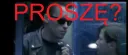 PROSZĘ?