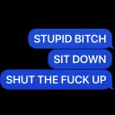 stfu stupid bitch