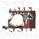 Skill Issue