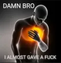 Damn Bro 