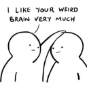 weird brain very much