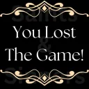 You Lost The Game!