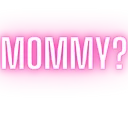 Mommy?