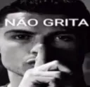 não grita