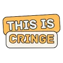 cringe