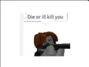 die or ill kill you