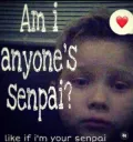 am i anyone's senpai