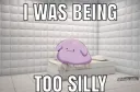 Too Silly Ditto