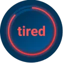 Tired