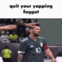quit your yapping