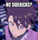 No Sidekicks?