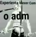BL experimena mexer com o adm