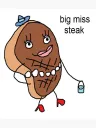 big miss steak