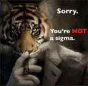 You're NOT a sigma